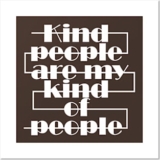 Kind people are my kind of people Posters and Art